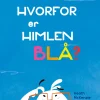 Alvilda Hvorfor er himlen blå?-Børn Børnebøger